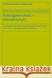 Kulturguterschutz - Kunstlerschutz: Tagungsband Des Zweiten Heidelberger Kunstrechtstags Am 5. Und 6. September 2008 in Heidelberg Kemle, Nicolai 9783832944490
