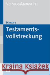 Testamentsvollstreckung Schwarz, Ernst L.   9783832949174