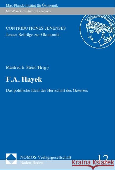 F.A. Hayek : Das politische Ideal der Herrschaft des Gesetzes Streit, Manfred E.   9783832953515