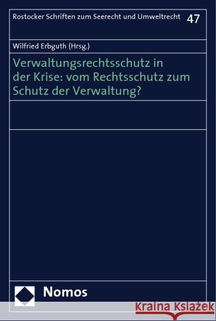 Verwaltungsrechtsschutz in der Krise: vom Rechtsschutz zum Schutz der Verwaltung? Erbguth, Wilfried   9783832953935