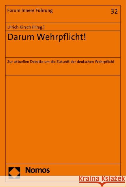 Darum Wehrpflicht! : Zur aktuellen Debatte um die Zukunft der deutschen Wehrpflicht Buch, Detlef Kirsch, Ulrich  9783832956332