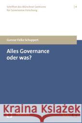 Alles Governance oder was? Schuppert, Gunnar F. 9783832963439