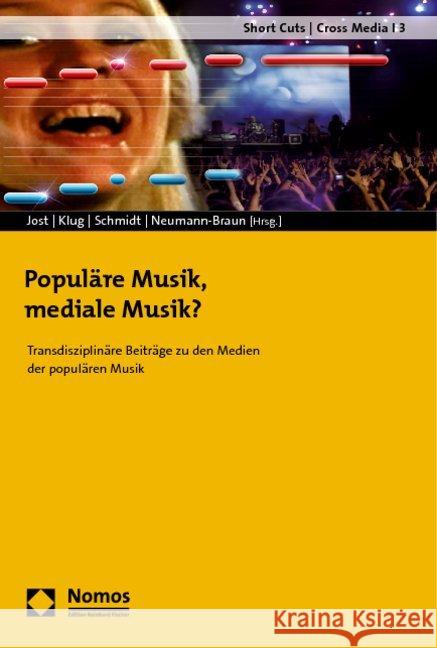 Populare Musik, Mediale Musik?: Transdisziplinare Beitrage Zu Den Medien Der Popularen Musik Jost, Christofer 9783832967192