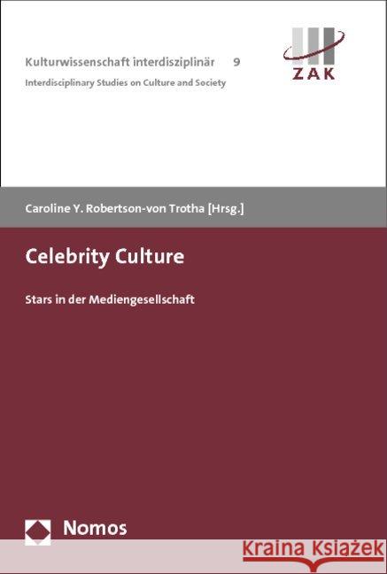 Celebrity Culture: Stars in Der Mediengesellschaft Robertson-Von Trotha, Caroline Y. 9783832969981