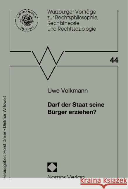 Darf Der Staat Seine Burger Erziehen?: Vortrag Gehalten Am 9.11.2011 Volkmann, Uwe 9783832973872 Nomos