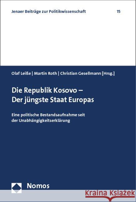 Die Republik Kosovo - Der Jungste Staat Europas: Eine Politische Bestandsaufnahme Seit Der Unabhangigkeitserklarung Leisse, Olaf 9783832975647