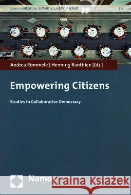 Empowering Citizens: Studies in Collaborative Democracy Banthien, Henning 9783832979195 Nomos Verlagsgesellschaft