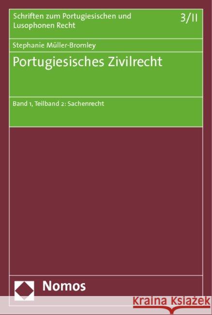 Portugiesisches Zivilrecht : Band 1, Teilband 2: Sachenrecht Müller-Bromley, Stephanie 9783832980078 Nomos