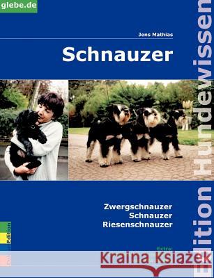 Schnauzer: Colour Edition Jens Mathias 9783833003721 Books on Demand