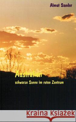 Australien - Schwarze Sonne im roten Zentrum Almut Sander 9783833004650 Books on Demand