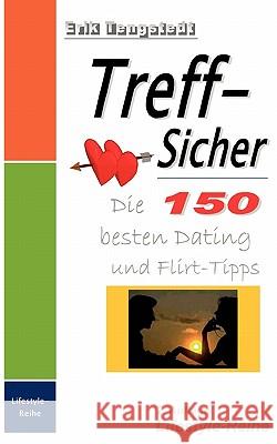 Treff-Sicher. Die 150 besten Dating- und Flirt-Tipps: LWS Easy-Buchreihe Tengstedt, Erik 9783833010446