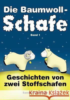 Die Baumwollschafe, Band 1: Geschichten von zwei Stoffschafen Kaufmann, Sandra 9783833010651