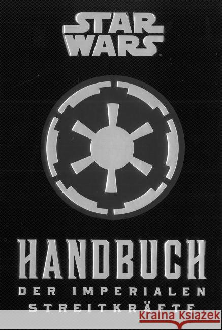 Star Wars: Handbuch der Imperialen Streitkräfte : Kommandanten-Leitfaden Wallace, Daniel 9783833229855 Panini Books