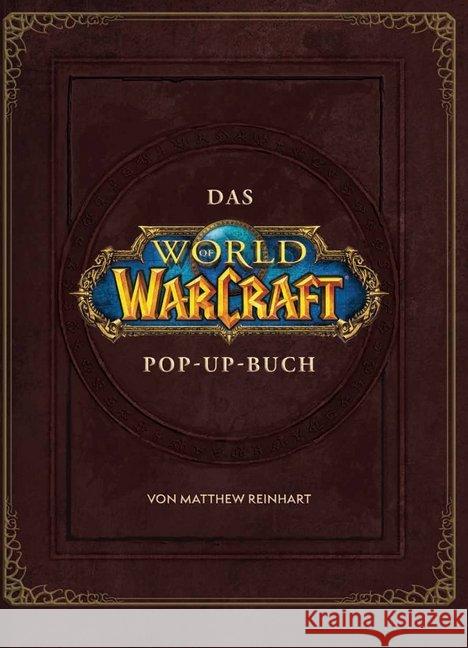World of Warcraft: Das große Pop-Up Buch Reinhart, Matthew 9783833238291 Panini Books