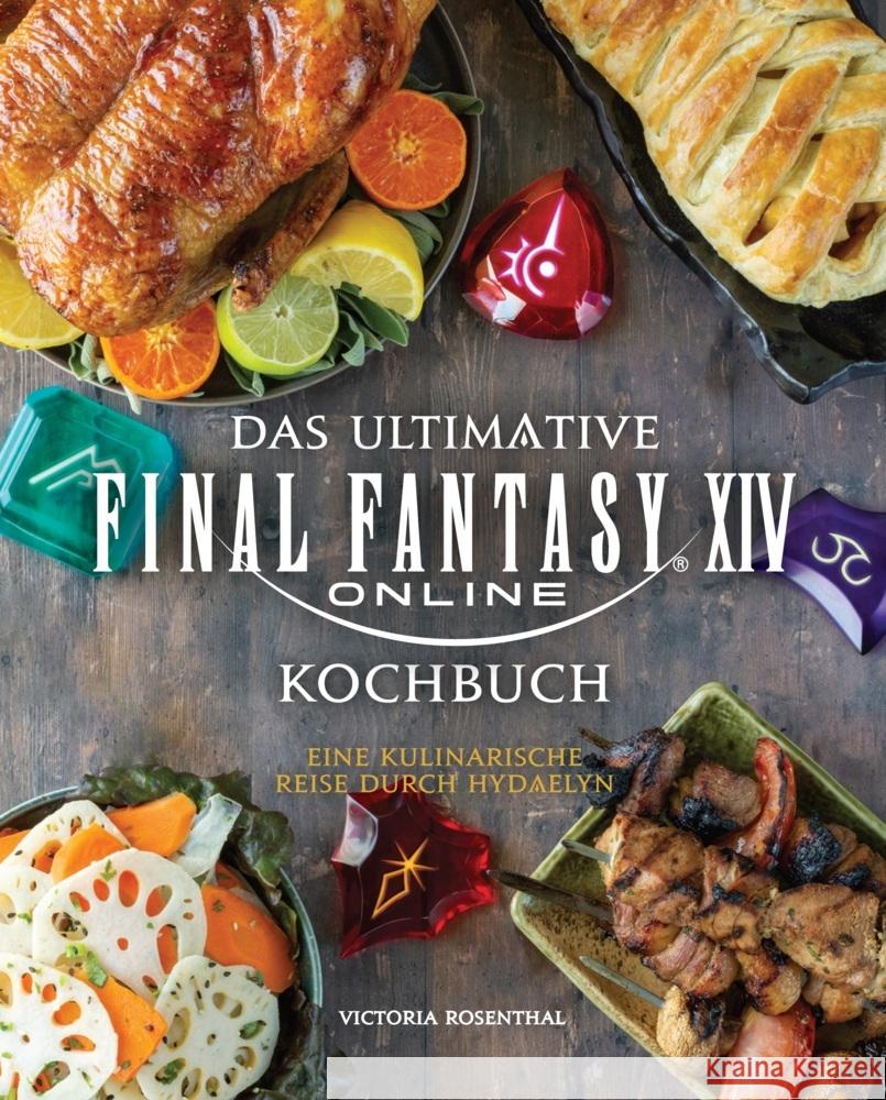 Das ultimative Final Fantasy XIV Kochbuch Rosenthal, Victoria 9783833241277