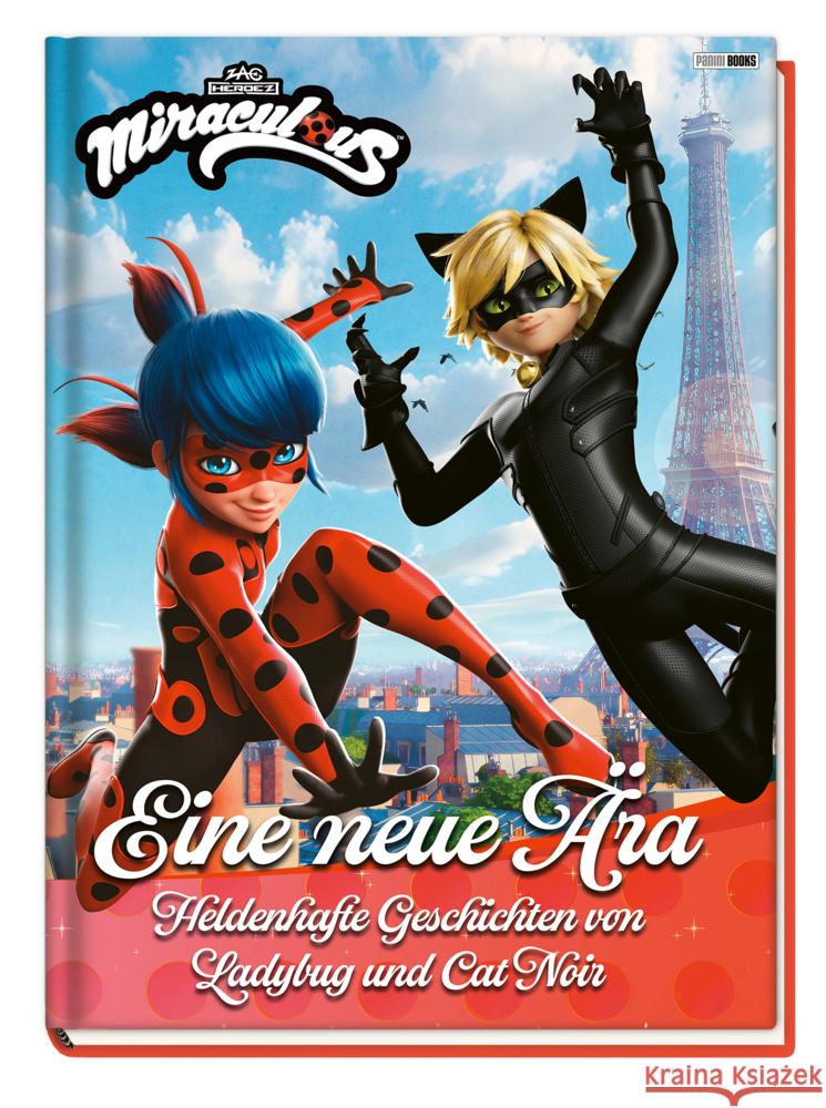 Miraculous: Eine neue Ära - Heldenhafte Geschichten von Ladybug und Cat Noir Weber, Claudia 9783833245367