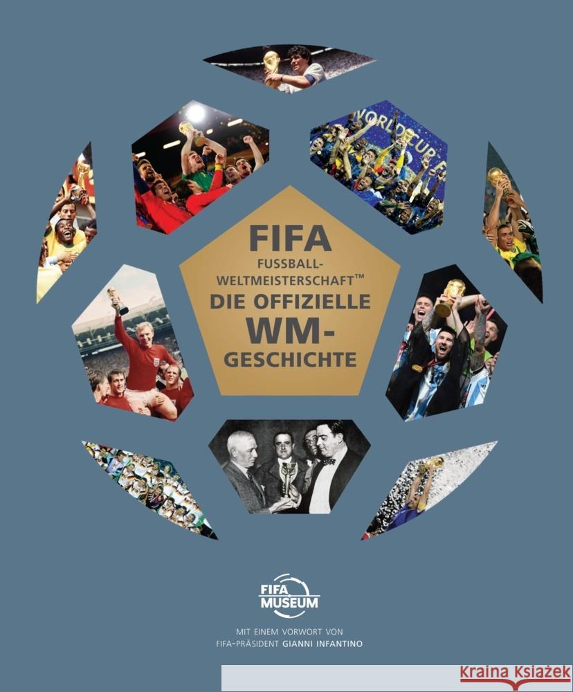 DIE OFFIZIELLE GESCHICHTE DER FIFA FUSSBALL-WELTMEISTERSCHAFT(TM) FIFA Museum 9783833245640