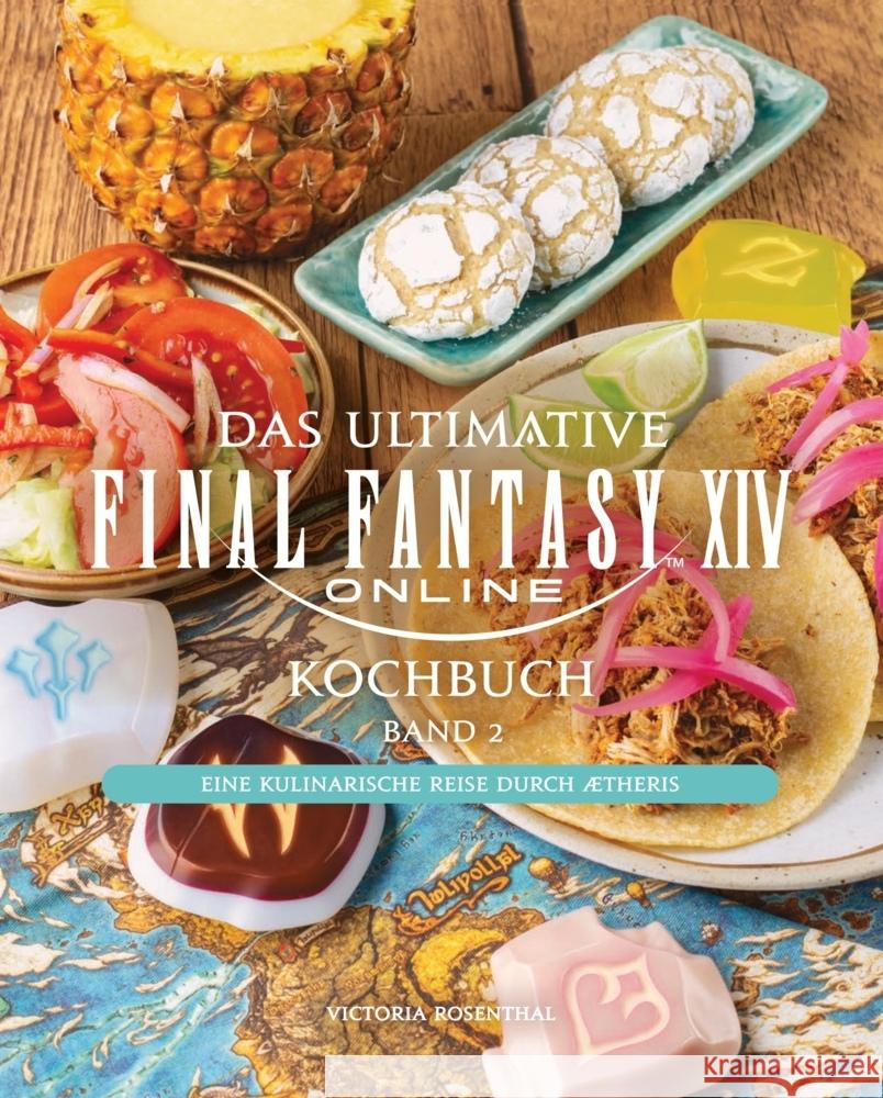 Das ultimative Final Fantasy XIV Kochbuch Band 2 Rosenthal, Victoria, Rosenthal, Jeff 9783833247095