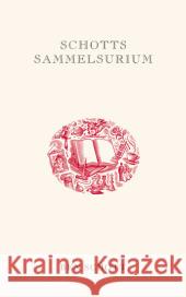 Schotts Sammelsurium, Geschenkbuchedition Schott, Ben   9783833307317 BVT Berliner Taschenbuch Verlag