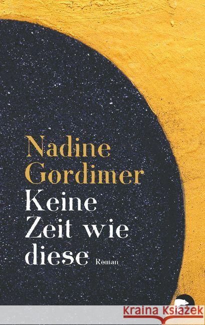 Keine Zeit wie diese : Roman Gordimer, Nadine 9783833309243