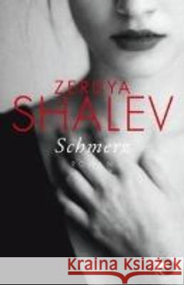 Schmerz : Roman Shalev, Zeruya 9783833310768