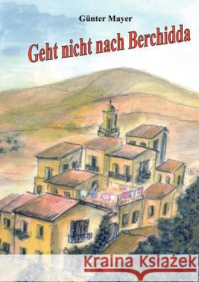 Geht nicht nach Berchidda G. Nter Mayer 9783833401367 Books on Demand