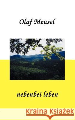 nebenbei leben: Verse eines Träumers Olaf Meusel 9783833404665 Books on Demand