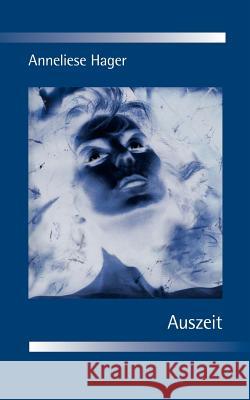 Auszeit Anneliese Hager 9783833405112 Books on Demand