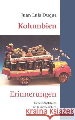 Kolumbien: Erinnerungen Juan Luis Duque 9783833405471