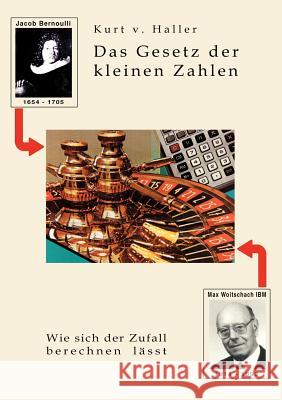 Das Gesetz der kleinen Zahlen: Wie sich der Zufall berechnen läßt Kurt V Haller 9783833406188 Books on Demand