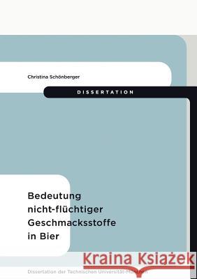 Bedeutung nicht-flüchtiger Geschmacksstoffe in Bier Christina Schönberger 9783833406935