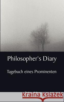 Philosopher's Diary: Tagebuch eines Prominenten Barbara Kaluza 9783833408953