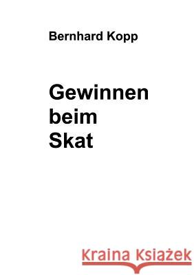 Gewinnen beim Skat Bernhard Kopp 9783833412677 Books on Demand