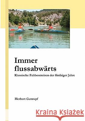 Immer flussabwärts Herbert Guttropf 9783833413599