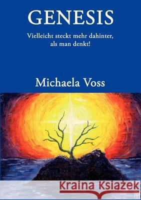 Genesis: Vielleicht steckt mehr dahinter, als man denkt ! Michaela Voss 9783833414466 Books on Demand