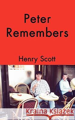 Peter Remembers Henry Scott 9783833415951