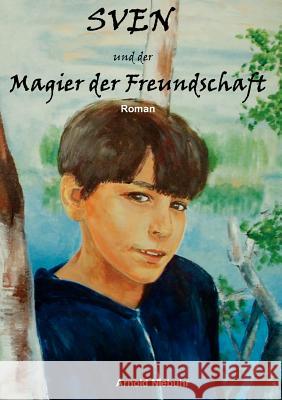 Sven und der Magier der Freundschaft Arnold Niebuhr 9783833416071