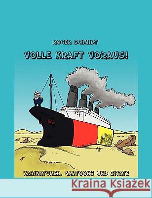 Volle Kraft voraus!: Karikaturen, Cartoons und Zitate Schmidt, Roger 9783833420382 Books on Demand