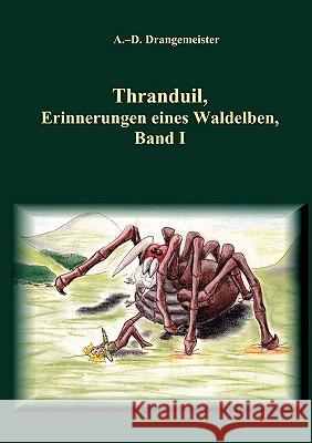 Thranduil: Erinnerungen eines Waldelben, Band I Drangemeister, A. -D 9783833425295 Books on Demand