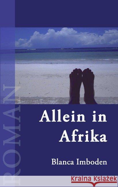 Allein in Afrika : Roman Imboden, Blanca 9783833426995