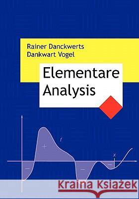 Elementare Analysis Rainer Danckwerts, Dankwart Vogel 9783833431258