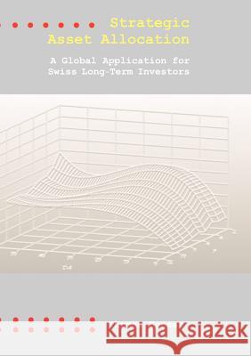 Strategic Asset Allocation: A Global Application for Swiss Long-Term Investors Thomas Hauser, Dr 9783833435409 Books on Demand