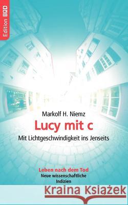 Lucy mit c: Mit Lichtgeschwindigkeit ins Jenseits Niemz, Markolf H. 9783833437397