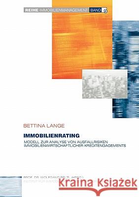 Immobilienrating: Modell zur Analyse von Ausfallrisiken immobilienwirtschaftlicher Kreditengagements Bettina Lange 9783833437984 Books on Demand