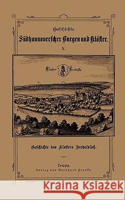 Geschichte des Klosters Fredelsloh (Reprint 2005) Karl Scheibe-Moringen 9783833441813