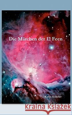 Die Märchen der zwölf Feen Kritzler, Karin 9783833442001 Books on Demand