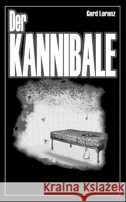 Der Kannibale Gerd Lorenz 9783833443855