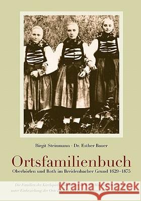 Ortsfamilienbuch Oberhörlen und Roth im Breidenbacher Grund 1629-1875 Birgit Steinmann, Esther Bauer 9783833447631