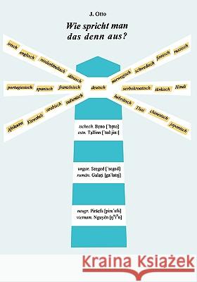 Wie spricht man das denn aus?: Eine kleine Aussprachekunde Otto, Joachim 9783833448683