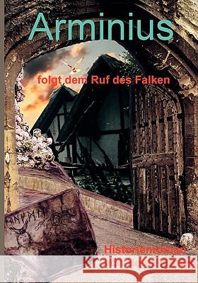 Arminius folgt dem Ruf des Falken Heinz Fielers 9783833449109 Bod